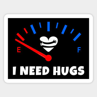 Empty Tank I NEED HUGS Social Distancing Magnet